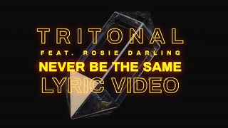 Tritonal – Never Be The Same Lyric Video ft Rosie Darling [upl. by Redep]