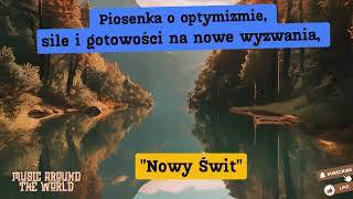 Nowy Świt  Piosenka o optymizmie sile i gotowości na nowe wyzwania [upl. by Fredenburg]