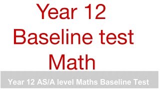 Year 12 Baseline test Math  Math Online [upl. by Yssirhc]