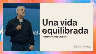 Pastor Fernando Chaparro  Una vida equilibrada [upl. by Christoph]