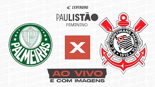 🔴 Palmeiras x Corinthians  TRANSMISSÃO AO VIVO E COM IMAGENS  PAULISTÃO FEMININO É NA CENTAURO [upl. by Tennos591]