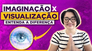 Imaginação x Visualização Entenda a diferença [upl. by Burk]