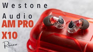 Westone Audio AM Pro X10 Review [upl. by Araiet]