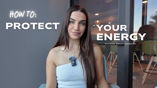 How To Protect Your Energy [upl. by Dene417]