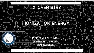 Ionization Energy 11th Class  Mr Praveen Kumar [upl. by Lednek1]