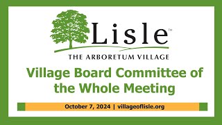 202410 07 Village of Lisle Regular Board Meeting [upl. by Nohshan]