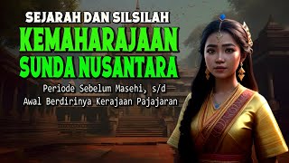 SEJARAH DAN SILSILAH KEMAHARAJAAN SUNDA NUSANTARA [upl. by Ahnavas]