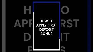 HOW TO APPLY FIRST DEPOSIT BONUS [upl. by Emogene570]