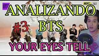 ANALIZANDO a BTS 3 🇰🇷 reacción  YOUR EYES TELL  Ema Arias Subtitled [upl. by Hcurob]