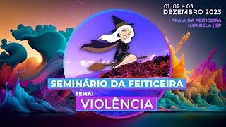 Seminário da Feiticeira 2023  Dia 3 [upl. by Amsirac]