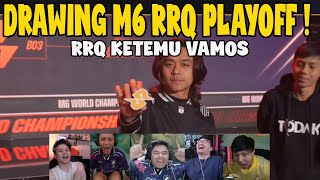 DRAWING PLAYOFF M6 RRQ KETEMU TEAM KUAT  REACTION STREAMER KNOCKOUT STAGE M6 [upl. by Jurkoic]