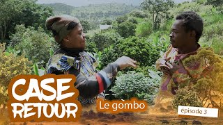 Case Retour  Saison 01 Episode 03 le gombo [upl. by Aisyla]