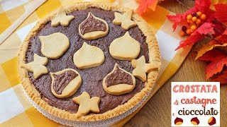 CROSTATA DI CASTAGNE E CIOCCOLATO 🌰  RICETTA FACILE  Chestnut Cake [upl. by Doble52]