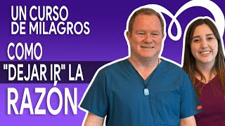 Somos Adictos A LA RAZÓN  Un Curso de Milagros [upl. by Aman]