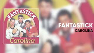 Fantastik  Carolina Official Audio [upl. by Camroc]