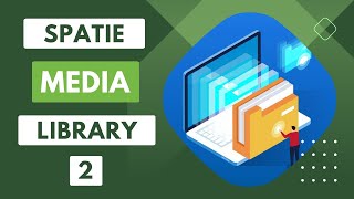 Uploading media with spatie media library part 2 associating and retrieving [upl. by Nagrom564]