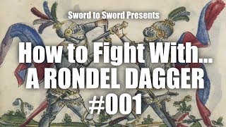 How To Fight With A Rondel Dagger  001 [upl. by Benilda202]