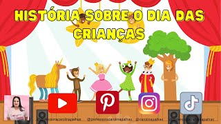 História Infantil Sobre o Dia das Crianças [upl. by Ameehs326]