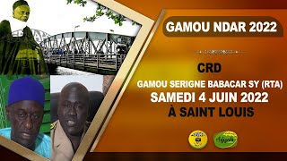 GAMOU NDAR 2022  CRD GAMOU SERIGNE BABACAR SY RTA SAMEDI 4 JUIN 2022 À SAINT LOUIS [upl. by Gale]