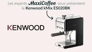 KENWOOD KMIX ES020BK  Machine expresso compacte  Le Test MaxiCoffee [upl. by Akimaj]