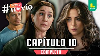 POBRE NOVIO  CAPÍTULO 10 COMPLETO  LATINA TELEVISIÓN [upl. by Mclaughlin]