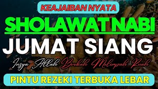 SHOLAWAT NABI MUHAMMAD SAW JUMAT SIANG PENGABUL HAJAT SOLAWATJIBRIL PENARIK REZEKI DARI SEGALA ARAH [upl. by Biddy702]