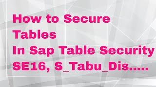 How to Secure Tables In Sap  Table Security [upl. by Rebeka]