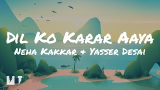 Dil Ko Karar Aaya Song Lyrics 🎶 [upl. by Fatsug29]