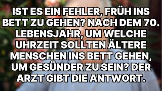 Wann sollten Senioren nach 70 für bessere Gesundheit ins Bett gehen Die Antwort des Arztes [upl. by Sotsirhc255]