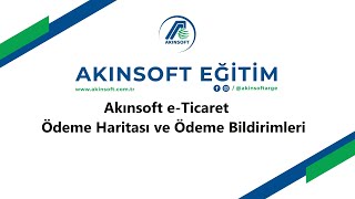 AKINSOFT eTicaret Ödeme Haritası ve Ödeme Bildirimleri [upl. by Oigaib]