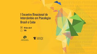 1º Encontro Binacional de Intercâmbio em Psicologia Brasil e Cuba [upl. by Atinuahs]