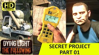 Secret Project Part 1  Dying Light The Following  FULL HD 60fps [upl. by Koerner]