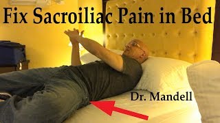 Fix Sacroiliac Pain in Bed  Dr Alan Mandell DC [upl. by Duval100]