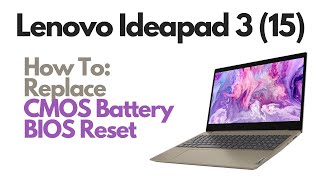 How To Replace CMOS Battery  Reset BIOS  Lenovo Ideapad 3 15 [upl. by Chaker583]