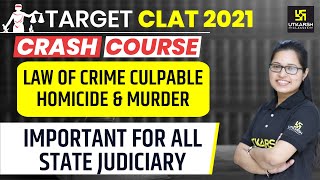 CLAT 2021  Crash Course  Law of CrimeCulpable Homicide amp Murder Legal Reasoning By Shivani Maam [upl. by Eelorac]