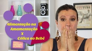 Alimentação da mãe na amamentação X cólica no bebê [upl. by Madi]