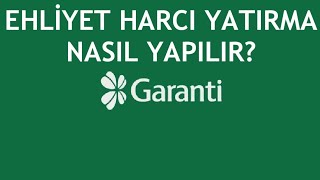 Garanti BBVA Ehliyet Harcı Yatırma Nasıl Yapılır [upl. by Aseyt]