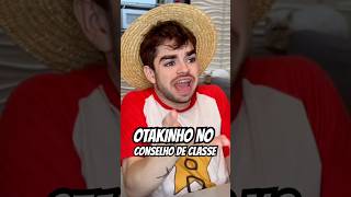 OTAKINHO NO CONSELHO DE CLASSE Shorts [upl. by Annad]