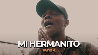 Patio 4  Mi Hermanito Video Oficial [upl. by Cly22]