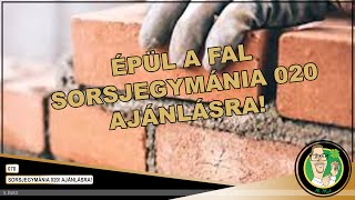 5070 AJÁNLÁSRA ÉPÜL A FAL SORSEGYMÁNIA 020 KAPARÓS SORSJEGY VIDEÓ [upl. by Aynatan274]