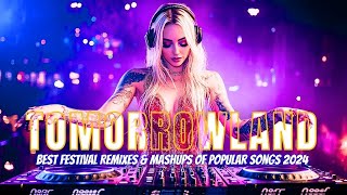 Tomorrowland 2024 EDM Dance Mashup Mix 💥 Best Festival Remixes amp Mashups Of Popular Songs 2024 [upl. by Hurley]