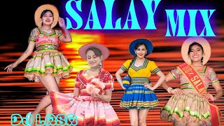 SALAY SUPER MIX PARA ENSAYOS Y PASACALLES  DJLASA🎧 salay folklore lomejor [upl. by Yendroc]