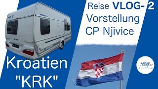 Reise VLOG2  Vorstellung Campingplatz Njivice  Kroatien quotKRKquot [upl. by Aima106]