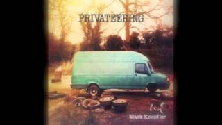 Mark Knopfler  Privateering [upl. by Hgielyak]