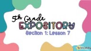 5th Grade Expository Section 1 Lesson 7 [upl. by Kir]