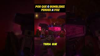 Por que Bumblebee perdeu a voz  edit filmes curiosidades transformers [upl. by Bil]