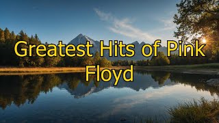 Greatest Hits of Pink Floyd  Full Album Best Songs Compilation [upl. by Ettenad]