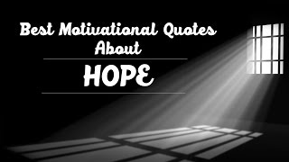 Inspirational quotes about hope  Best Motivational Videos on Hope [upl. by Druci496]