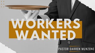 Workers Wanted  Pr Munzone  Wednesday PM 20th March  Potters House Hurstville [upl. by Esilrac]