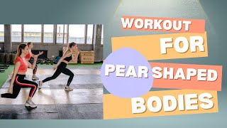 🔥💪 ULTIMATE WORKOUT FOR PEAR BODY SHAPES 🍐🔥 [upl. by Mckeon487]